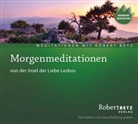 Robert Betz, Robert T. Betz, Robert Th. Betz - Morgenmeditationen, Audio-CD (Audiolibro)