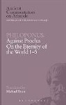 Philoponus, John Philoponus, Philoponus John, Michael Share - Philoponus: Against Proclus On the Eternity of the World 1-5