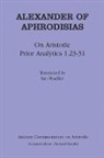 Ian Mueller, Mueller Ian, Alexander Of Aphrodisias, Ian Mueller - Alexander of Aphrodisias: On Aristotle Prior Analytics 1.23-31