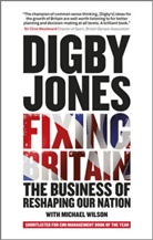 D Jones, Digby Jones, Digby Wilson Jones, Lord Digby Jones, Michael Wilson, Digb Jones... - Fixing Britain