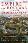 Phillip Williams - Empire and Holy War in the Mediterranean
