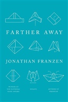 Jonathan Franzen - Farther Away