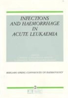 BARBUI, T Barbui, T. Barbui, M B Donati, M.B. Donati, A Falanga... - INFECTION AN HEMORR LEUKE