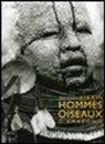 Arlette Détruche, Rene Fuerst, René Fuerst, FUERST RENE, René Fuerst, Willy Reinhard - XIKRIN HOMMES OISEAUX D AMAZONIE