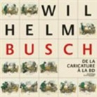 COLLECTIF, Michel Defourney, Nelly Feuerhahn, Hans Joachim Neyer, Michel Defourny, Nelly Feuerhahn... - WILHELM BUSCH