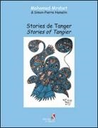 Simon-Pierre Hamelin, Simon-Pierre (1973-....) Hamelin, Mohammed Mrabet, Mohamed Mrabet, Mohammed Mrabet, Mohammed (1935-....) Mrabet... - Stories de Tanger. Stories of Tangier