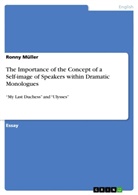Ronny Müller - The Importance of the Concept of a Self-image of Speakers within Dramatic Monologues