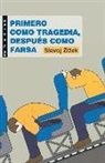 Slavoj Zizek, Slavoj . . . [et al. ] Zizek - Primero como tragedia, después como farsa