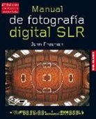 John Freeman - Manual de fotografía digital SLR