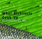Rainer Hofmann - What Architects Cook Up