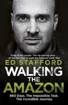 Ed Stafford - Walking the Amazon