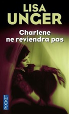 Lisa Unger, Unger Lisa - Charlene ne reviendra pas
