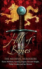 Susanna Gregory, Bernard Knight, Karen Maitland, Medieval Murderers, The Medieval Murderers, The Medieval Murderers - Hill of Bones