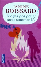 Janine Boissard, BOISSARD JANINE - N'ayez pas peur, nous sommes là