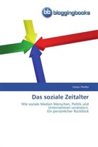 Stefan Pfeiffer - Das soziale Zeitalter