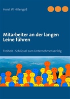 Horst W. Hillengaß - Mitarbeiter an der langen Leine führen