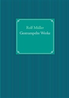 Rolf Müller - Gestrampelte Werke