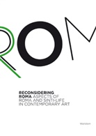 Lit Bahlmann, Lith Bahlmann, Reichelt, Reichelt, Matthias Reichelt - Reconsidering Roma - Aspects of Roma and Sinti-Life in Contemporary Art