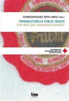 CROIX-ROUGE SUISSE, Schweizerisches Rotes Kreuz (SRK) - TRANSKULTURELLE PUBLIC HEALTH