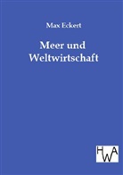 Max Eckert - Meer und Weltwirtschaft
