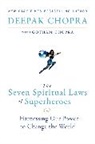 Deepak Chopra - The Seven Spiritual Laws of Superheroes