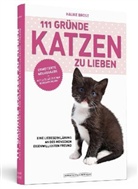 Hauke Brost - 111 Gründe, Katzen zu lieben