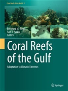 J Purkis, J Purkis, Sam J. Purkis, Bernhar Riegl, Bernhard Riegl, Bernhard M. Riegl - Coral Reefs of the Gulf