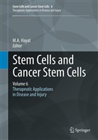 A Hayat, M A Hayat, M. A. Hayat, M.A. Hayat - Stem Cells and Cancer Stem Cells. Vol.6