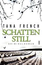 Tana French - Schattenstill