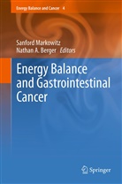 A Berger, A Berger, Nathan A. Berger, Sanfor D Markowitz, Sanford D Markowitz, Sanford Markowitz... - Energy Balance and Gastrointestinal Cancer