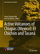 Luis Macías, Luis Macías, José Luis Macías, Teres Scolamacchia, Teresa Scolamacchia - Active Volcanoes of Chiapas (Mexico): El Chichón and Tacaná