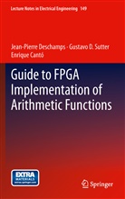 En Cantó, Enrique Cantó, Jean-Pierr Deschamps, Jean-Pierre Deschamps, Gustavo Sutter, Gustavo D. Sutter - Guide to FPGA Implementation of Arithmetic Functions