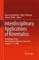 Andrés Kecskemethy, Andrés Kecskeméthy, Andreas Müller, Veljk Potkonjak, Veljko Potkonjak - Interdisciplinary Applications of Kinematics