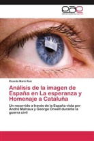 Ricardo Marín Ruiz - Análisis de la imagen de España en La esperanza y Homenaje a Cataluña