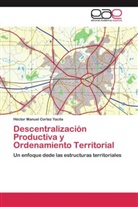 Héctor Manuel Cortez Yacila - Descentralización Productiva y Ordenamiento Territorial