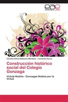 Carolina Elen Balbuena Mendoza, Carolina Elena Balbuena Mendoza, Leonardo Osorio - Construcción histórico social del Colegio Gonzaga