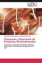 Jorge Luis Ayala Luján, José Antoni Varela Silva, José Antonio Varela Silva - Clonación y Expresión de Proteínas Recombinantes