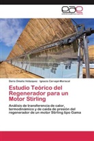 Ignacio Carvajal-Mariscal, Darí Omaña Velázquez, Darío Omaña Velázquez - Estudio Teórico del Regenerador para un Motor Stirling