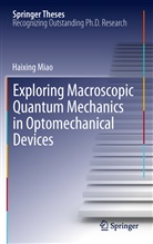 Haixing Miao - Exploring Macroscopic Quantum Mechanics in Optomechanical Devices