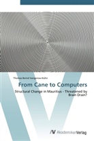 Thomas Bernd Vangerow-Kühn - From Cane to Computers