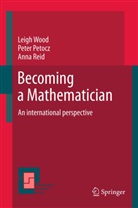 Pete Petocz, Peter Petocz, Anna Reid, Leigh Wood, Leigh N Wood, Leigh N. Wood - Becoming a Mathematician