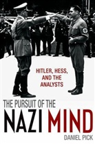 Daniel Pick, Daniel (Professor of History Pick - The Pursuit of the Nazi Minde
