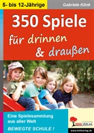 Gabriele Klink - 350 Spiele für drinnen und draußen