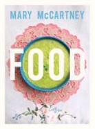 Mary McCarthy, Mary Mccartney - Food. Vegetarian Home Cooking