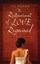Ito Ogawa - The Restaurant of Love Regained