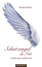 Tamara Roos - Schutzengel in Not