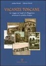 Andrea Petrioli, Fabrizio Petrioli - Vacanze Toscane: Un Viaggio Nei Luoghi Di Villeggiatura Attraverso Le Cartoline Depoca