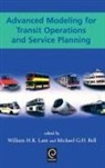 Bell, Chris Bell, Michael G. H. Bell, Lam, Chuck Lam, William H. K. Lam... - Advanced Modeling for Transit Operations and Service Planning