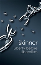 Quentin Skinner, Quentin (Queen Mary University of London) Skinner, Skinner Quentin - Liberty Before Liberalism
