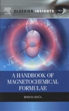 R. Boca, R. (Institute of Inorganic Chemistry Boca, Roman Boca, Roman (Institute of Inorganic Chemistry Boca, Roman (University of Ss Cyril and Methodius Boca, Roman Boča - A Handbook of Magnetochemical Formulae